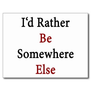 id_rather_be_somewhere_else_postcard-rc9e638be8737457092e5a2b131342a02_vgbaq_8byvr_512